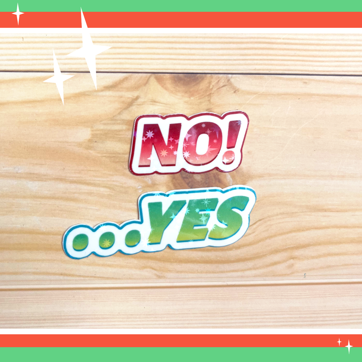 No! & Yes... ☆ Holographic Stickers